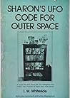 Sharon's Ufo Code for Outer Space by I. W. Whiteside