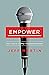 Empower: The 4 Keys to Leading a Volunteer Movement