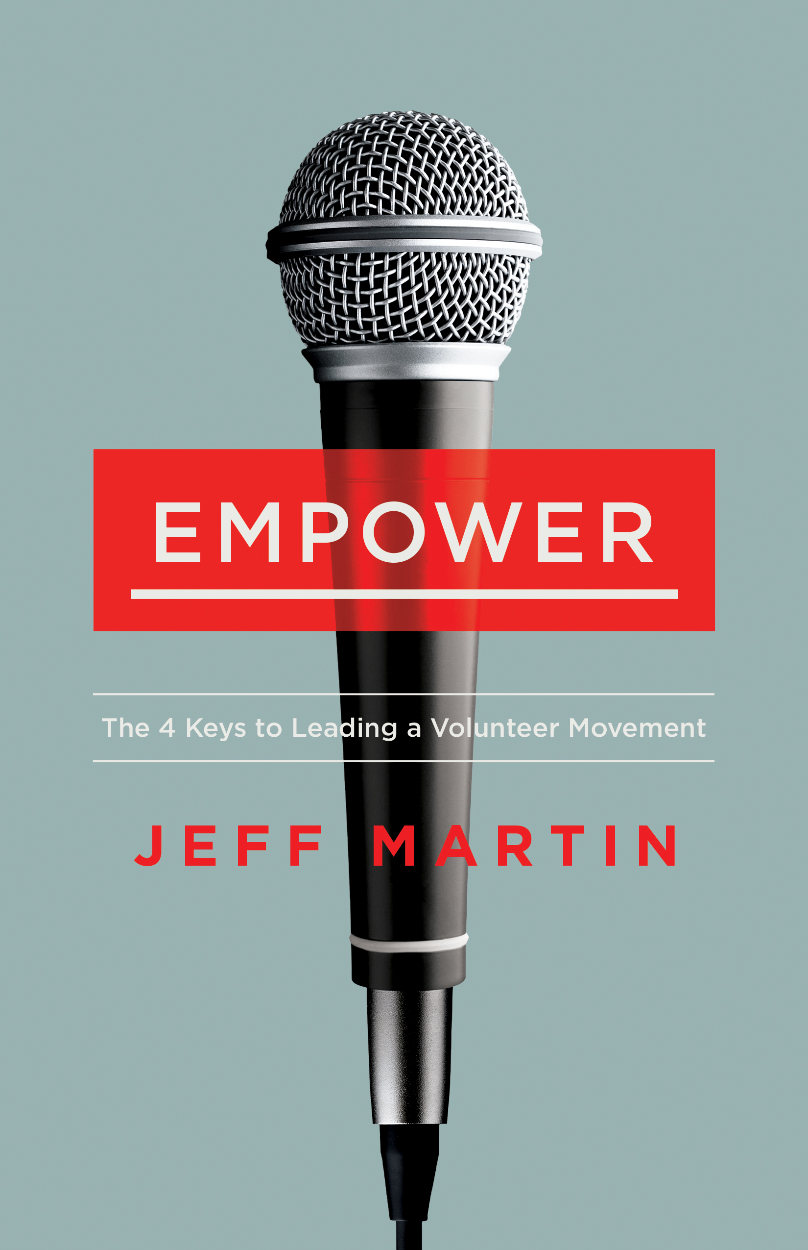 Empower: The 4 Keys to Leading a Volunteer Movement (Paperback)