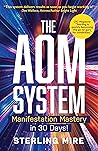 The AOM System: Manifestation Mastery in 30 Days!