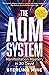 The AOM System: Manifestation Mastery in 30 Days!