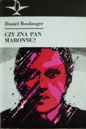 Czy zna pan Maronne?