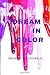 I Dream In Color: Prophetic...