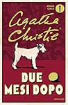 Due mesi dopo by Agatha Christie