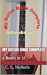 My Guitar Book Complete by C.L. Nichols My Guitar Book Complete by C.L. Nichols