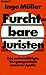 Furchtbare Juristen. Die unbewältigte Vergangenheit unserer J... by Ingo Müller