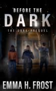 Before the Dark
