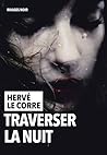 Traverser la nuit by Hervé Le Corre