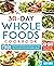 30-Day Whole Foods Cookbook...