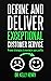 Define and Deliver Exceptional Customer Service by Kelly Henry