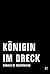 Königin im Dreck. Texte zur...