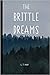 The Brittle Dreams