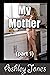 My Mother by Ashley Jones