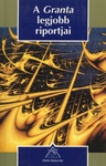 A Granta legjobb riportjai