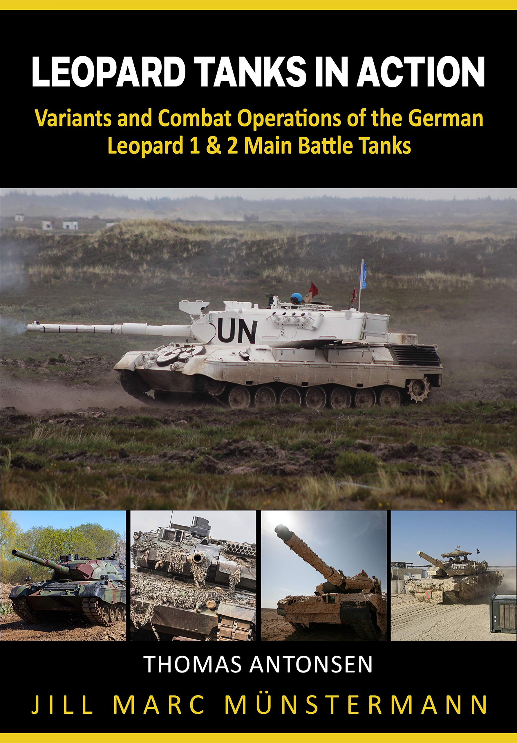 Leopard Tanks in Action: History, Variants and Combat Operations of the German Leopard 1 & 2 Main Battle Tanks (Nonfiction Tank Books)