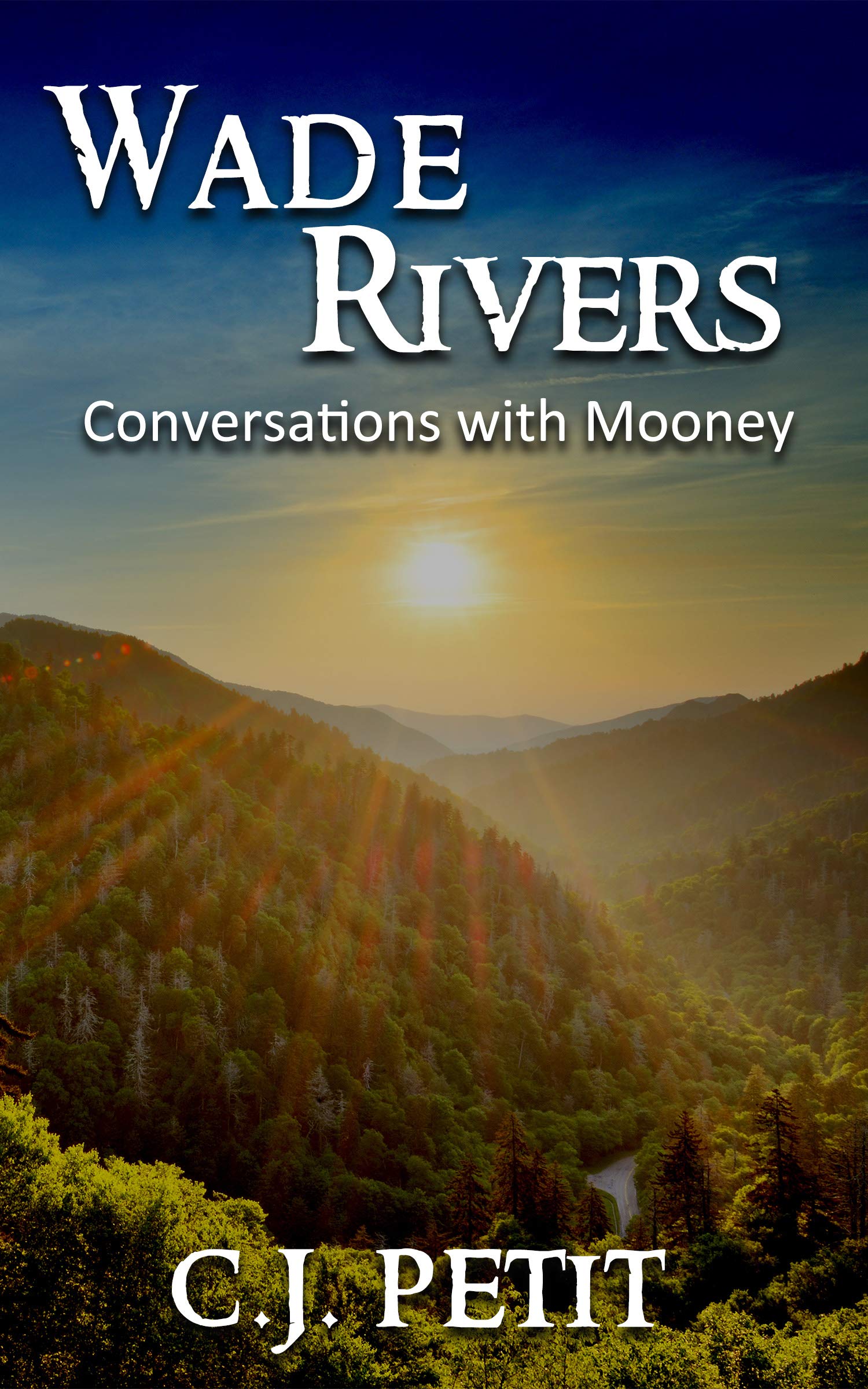 Wade Rivers: Conversations with Mooney (Kindle Edition)