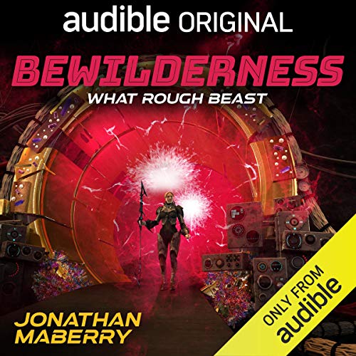 Bewilderness Part Two: What Rough Beast (Audible Audio)