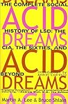 Acid Dreams by Martin A. Lee
