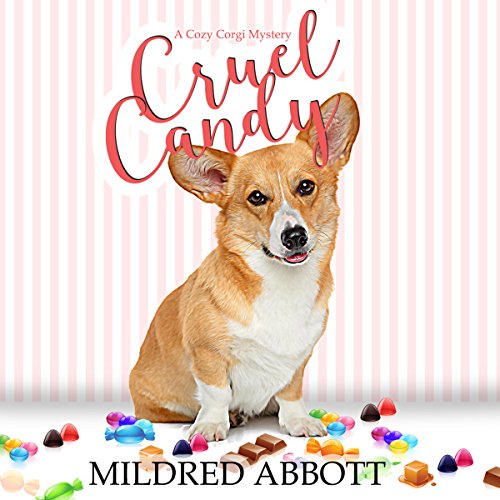 Cruel Candy (Cozy Corgi Mysteries, #1)