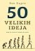50 velikih ideja koje bi stvarno trebalo da znate
