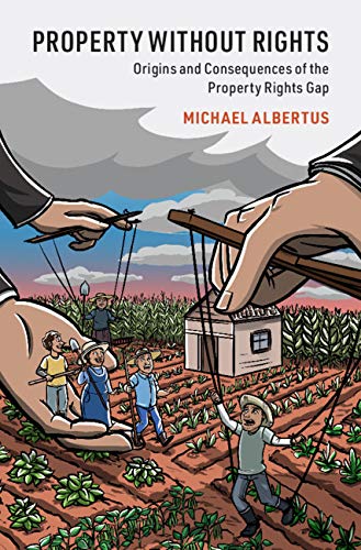 Property without Rights: Origins and Consequences of the Property Rights Gap (Cambridge Studies in Comparative Politics)