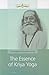 The Essence of Kriya Yoga