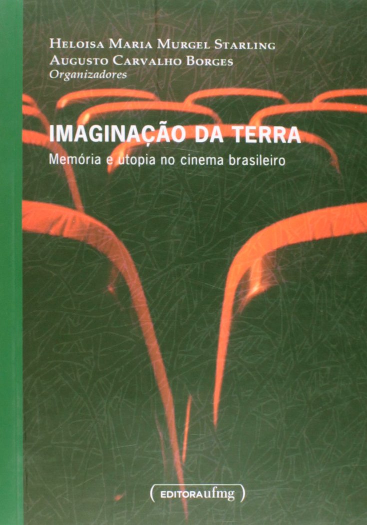 Imaginacao da Terra: Memoria e Utopia no Cinema Brasileiro (Paperback)