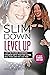 SLIM DOWN LEVEL UP by Mylitta Butler