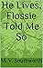 He Lives, Flossie Told Me So