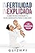 Infertilidad Inexplicada: Cómo reprogramar tu subconsciente para concebir (Spanish Edition)