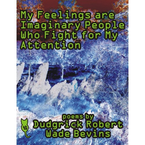My Feelings are Imaginary People Who Fight for My Attention