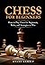 CHESS FOR BEGINNERS by EVANS GAMBIT