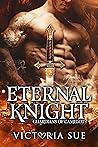 Eternal Knight by Victoria Sue