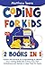 Coding for Kids: 2 Books in 1: Python and Scratch 3.0 Programming to Master Your Coding Skills and Create Your Own Animations and Games in Less Than 24 Hours