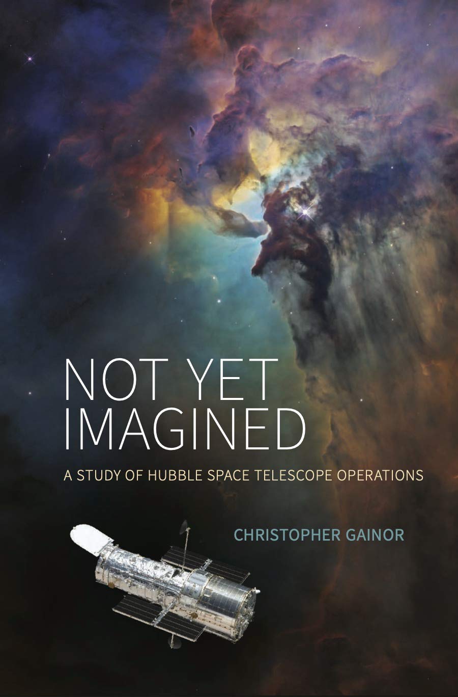 Not Yet Imagined: A Study of Hubble Space Telescope Operations (ebook)
