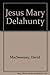 Jesus Mary Delahunty