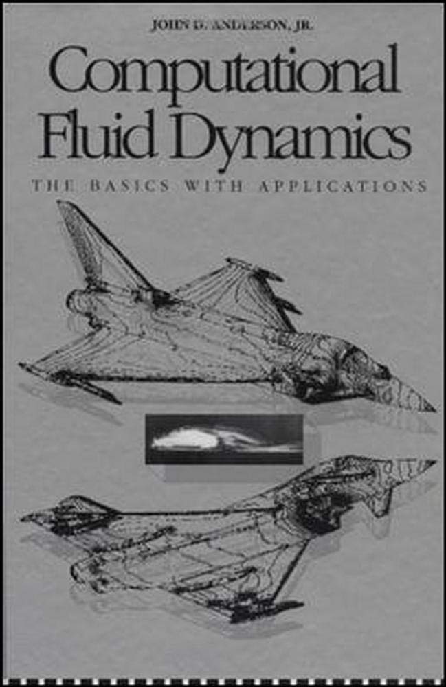 Computational Fluid Dynamics - The Basics with Applications; McGraw-Hill Series in Aeronautical and Aerospace Engineering – McGraw-Hill (Kindle Edition)
