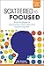 Scattered to Focused: Smart Strategies to Improve Your Child's Executive Functioning Skills