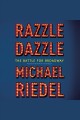 Razzle Dazzle: The Battle for Broadway