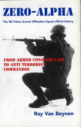 Zero Alpha: The NZ Police Armed Offenders Squad Official History