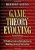 Game Theory Evolving: A Problem-Centered Introduction to Modeling Strategic Interaction