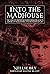 Into The Madhouse: The Comp...