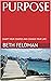 PURPOSE by Beth Feldman