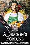 A Dragon's Fortune by Sam Burns