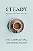 Steady: A Guide to Better Mental Health Through and Beyond the Coronavirus Pandemic