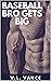 Baseball Bro Gets Big by V.L. Vance