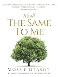 It's All The Same To Me: A Torah Guide To Inner Peace and Love of Life