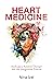 HEART MEDICINE by Nina Izel