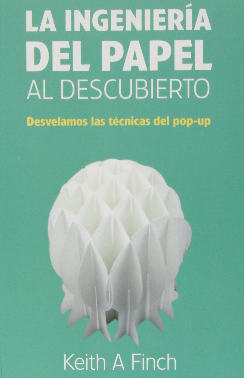 Ingeniería del papel al descubierto, La (Hardcover)