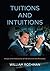 Tuitions and Intuitions by William Rothman